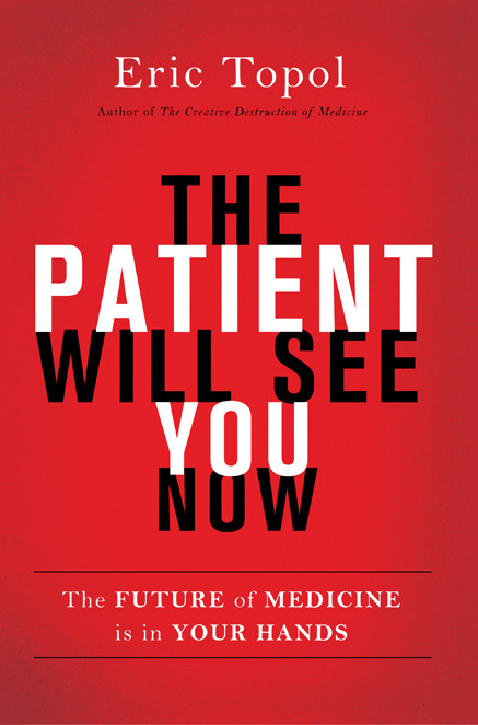 The Patient Will See You Now Eric J Topol