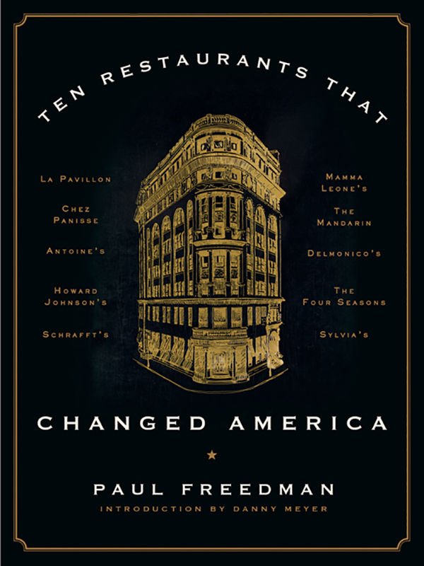 Ten Restaurants That Changed America Paul Freedman