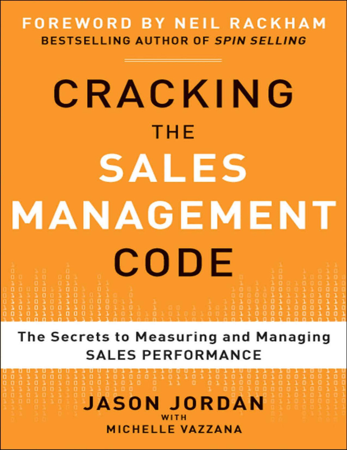 Cracking The Sales Management Code The Secrets To Measuring And Managing Sales Performance Jason Jordan