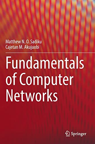 Fundamentals Of Computer Networks Matthew N O Sadiku Cajetan M Akujuobi
