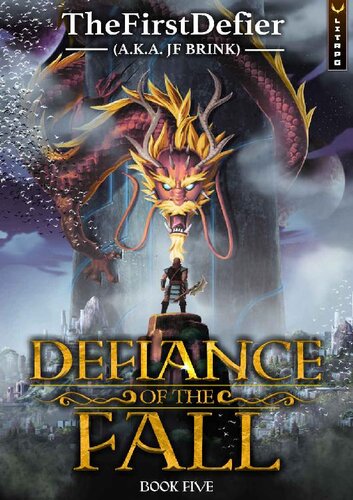 Defiance Of The Fall 5 A Litrpg Adventure Thefirstdefier Jf Brink