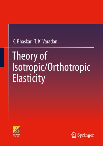 Theory Of Isotropicorthotropic Elasticity K Bhaskar T K Varadan
