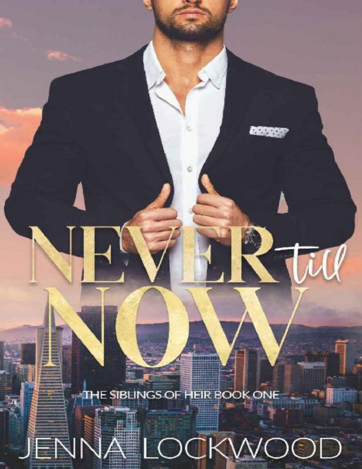 Never Till Now The Siblings Of Heir Book 1 Jenna Lockwood