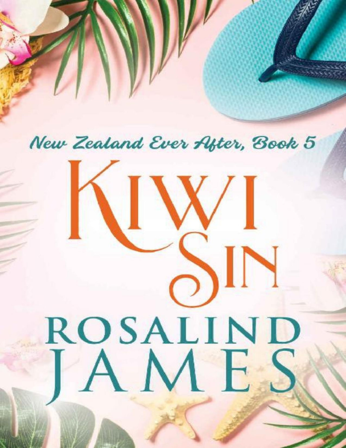 Kiwi Sin New Zealand Ever After Book 5 Rosalind James