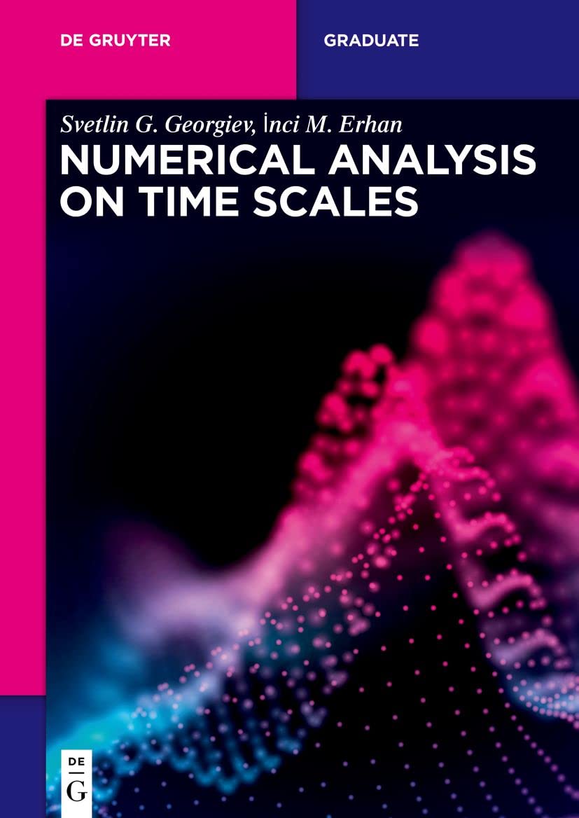 Numerical Analysis On Time Scales 1st Edition Svetlin G Georgiev