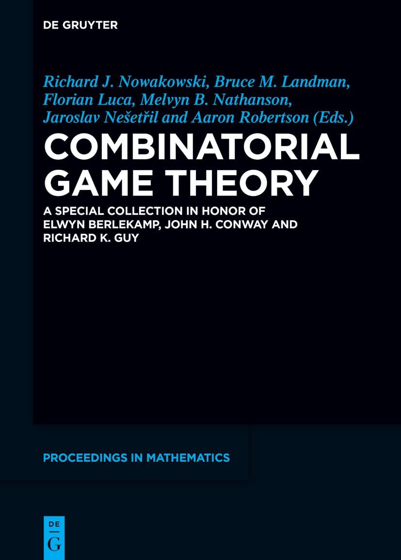 Combinatorial Game Theory Richard J Nowakowski Bruce M Landman