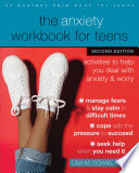 The Anxiety Workbook For Teens Activities To Help You Deal With Anxiety And Worry 2nd Edition Lisa M Schab