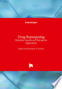Drug Repurposing Molecular Aspects And Therapeutic Applications Shailendra K Saxena