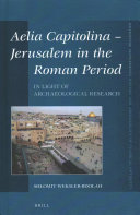 Aelia Capitolina Jerusalem In The Roman Period In Light Of Archaeological Research Shlomit Wekslerbdolah