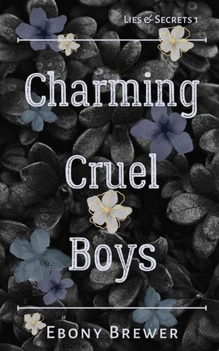 Charming Cruel Boys Lies Secrets Duet Book 1 Ebony Brewer
