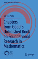Chapters From Gdels Unfinished Book On Foundational Research In Mathematics 1st Edition Jan Von Plato