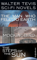 The Man Who Fell To Earth Mockingbird The Steps Of The Sun Walter Tevis