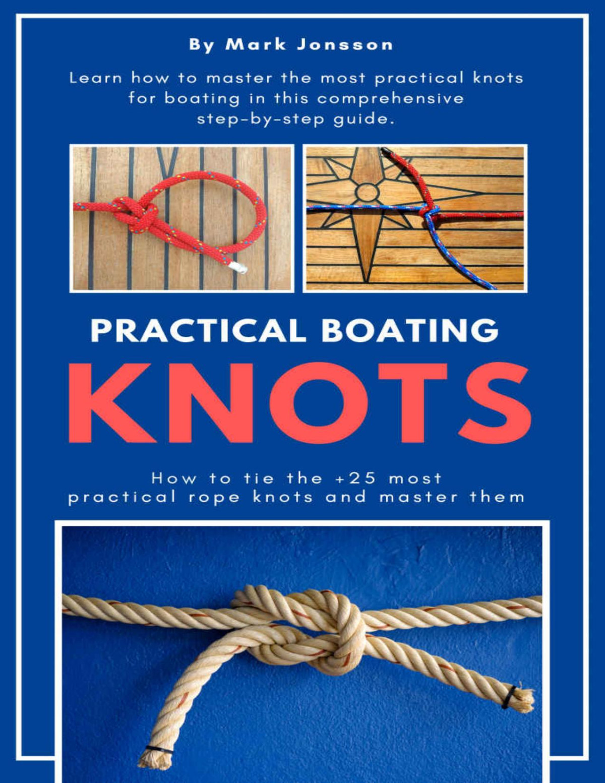 Practical Boating Knots How To Tie The 25 Most Practical Rope Knots And Master Them Jonsson