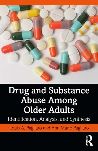 Drug And Substance Abuse Among Older Adults Identification Analysis And Synthesis Louis A Pagliaro