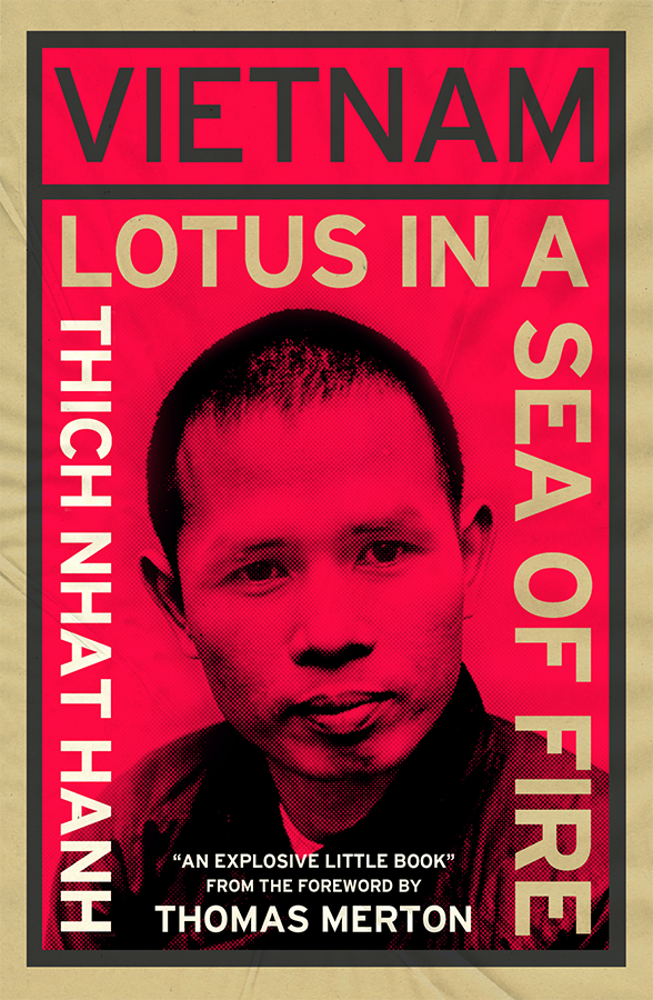 Vietnam Lotus In A Sea Of Fire A Buddhist Proposal For Peace Thich Nhat Hanh