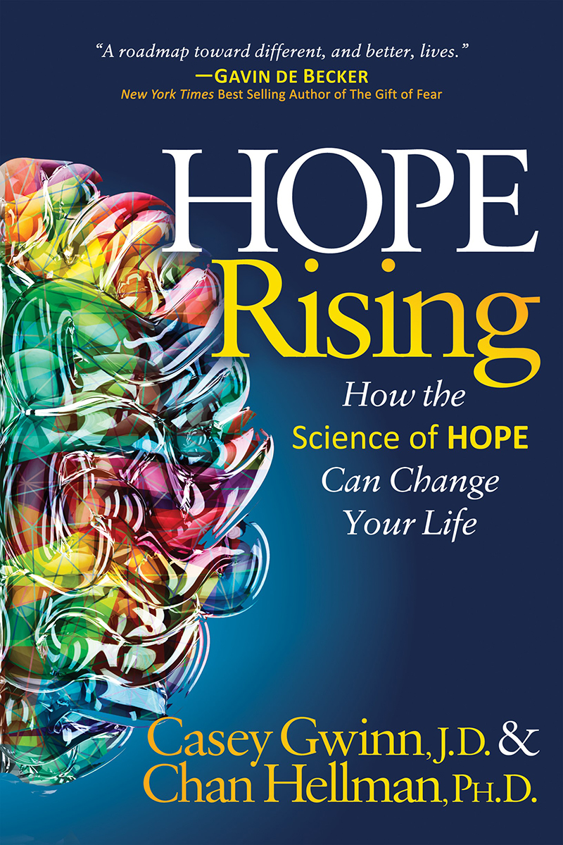 Hope Rising How The Science Of Hope Can Change Your Life Casey Gwinn Chan Hellman