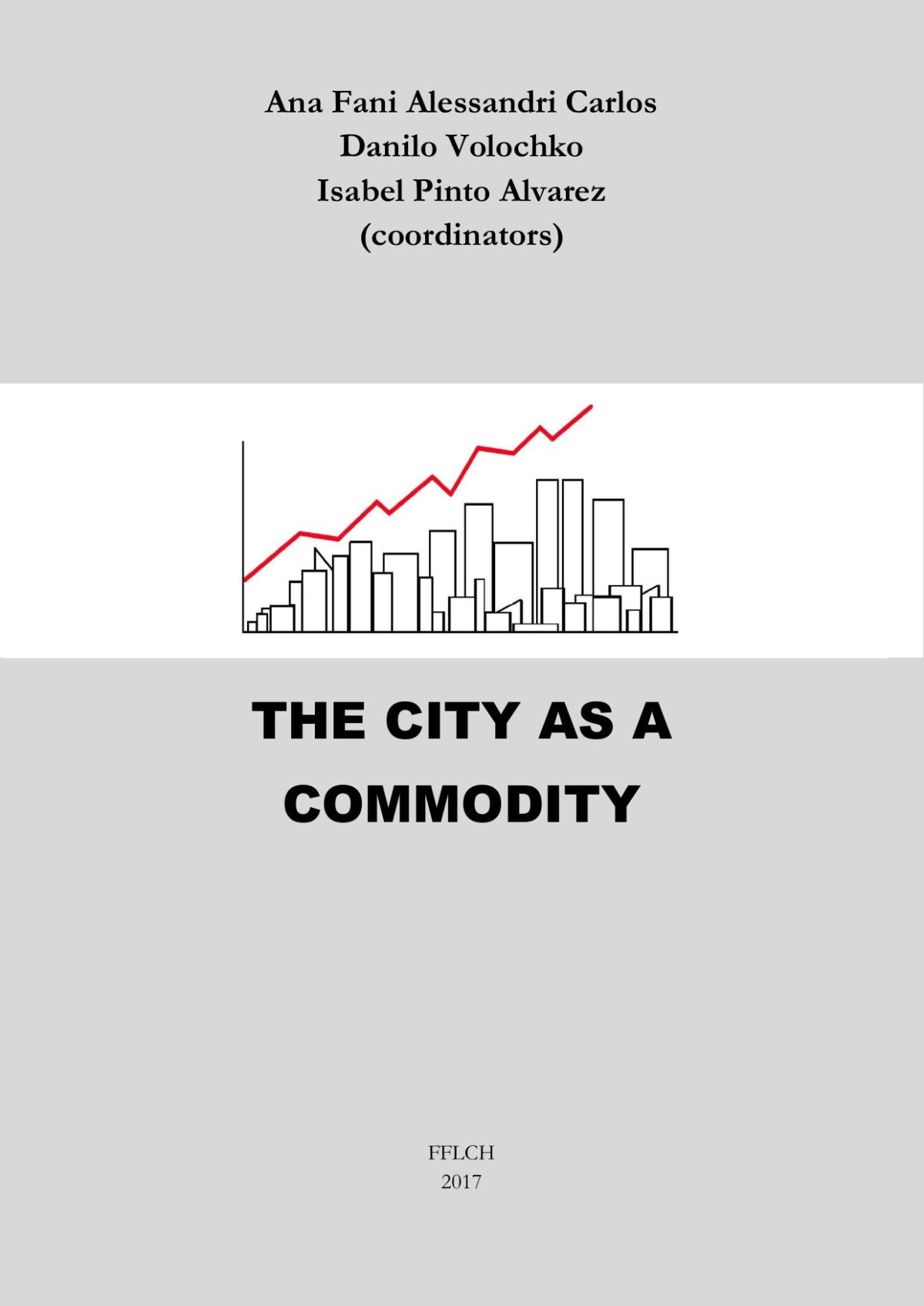 The City As A Commodity Ana Fani Alessandri Carlos Danilo Volochko Isabel Pinto Alvarez Coord