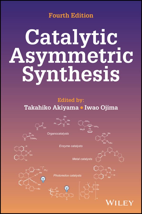 Catalytic Asymmetric Synthesis 4th Edition 4th Takahiko Akiyama