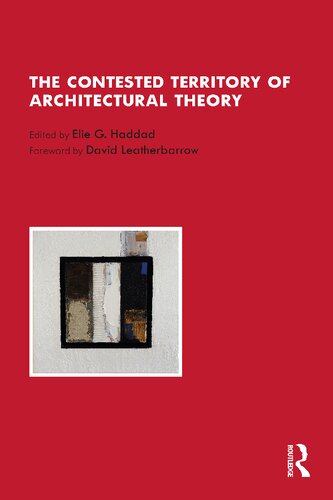 The Contested Territory Of Architectural Theory Elie G Haddad