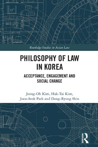 Philosophy Of Law In Korea Acceptance Engagement And Social Change Jeongoh Kim