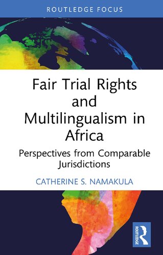Fair Trial Rights And Multilingualism In Africa Perspectives From Comparable Jurisdictions Catherine S Namakula