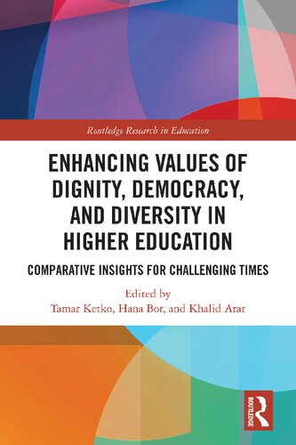 Enhancing Values Of Dignity Democracy And Diversity In Higher Education Comparative Insights For Challenging Times Tamar Ketko