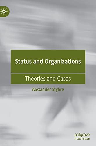 Status And Organizations Theories And Cases Alexander Styhre