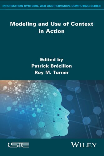 Modeling And Use Of Context In Action Patrick Brzillon Roy M Turner