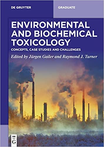 Environmental And Biochemical Toxicology Concepts Case Studies And Challenges Jrgen Gailer