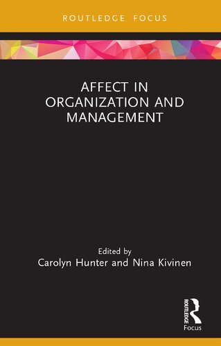 Affect In Organization And Management Carolyn Hunter Nina Kivinen