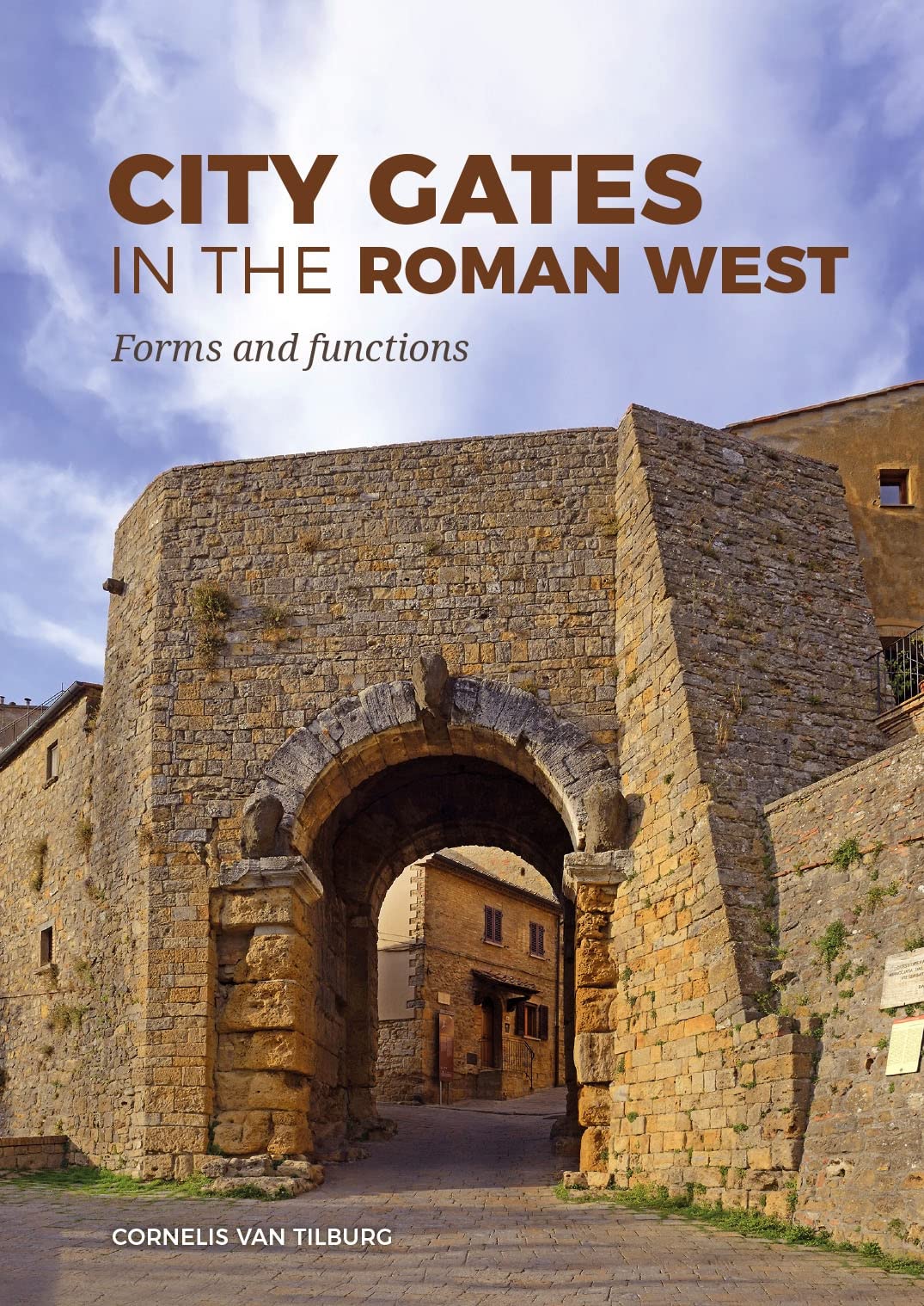 City Gates In The Roman West Forms And Functions 1st Edition Cornelis Van Tilburg