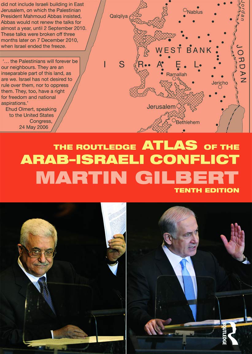 The Routledge Atlas Of The Arabisraeli Conflict 10th Edition Martin Gilbert