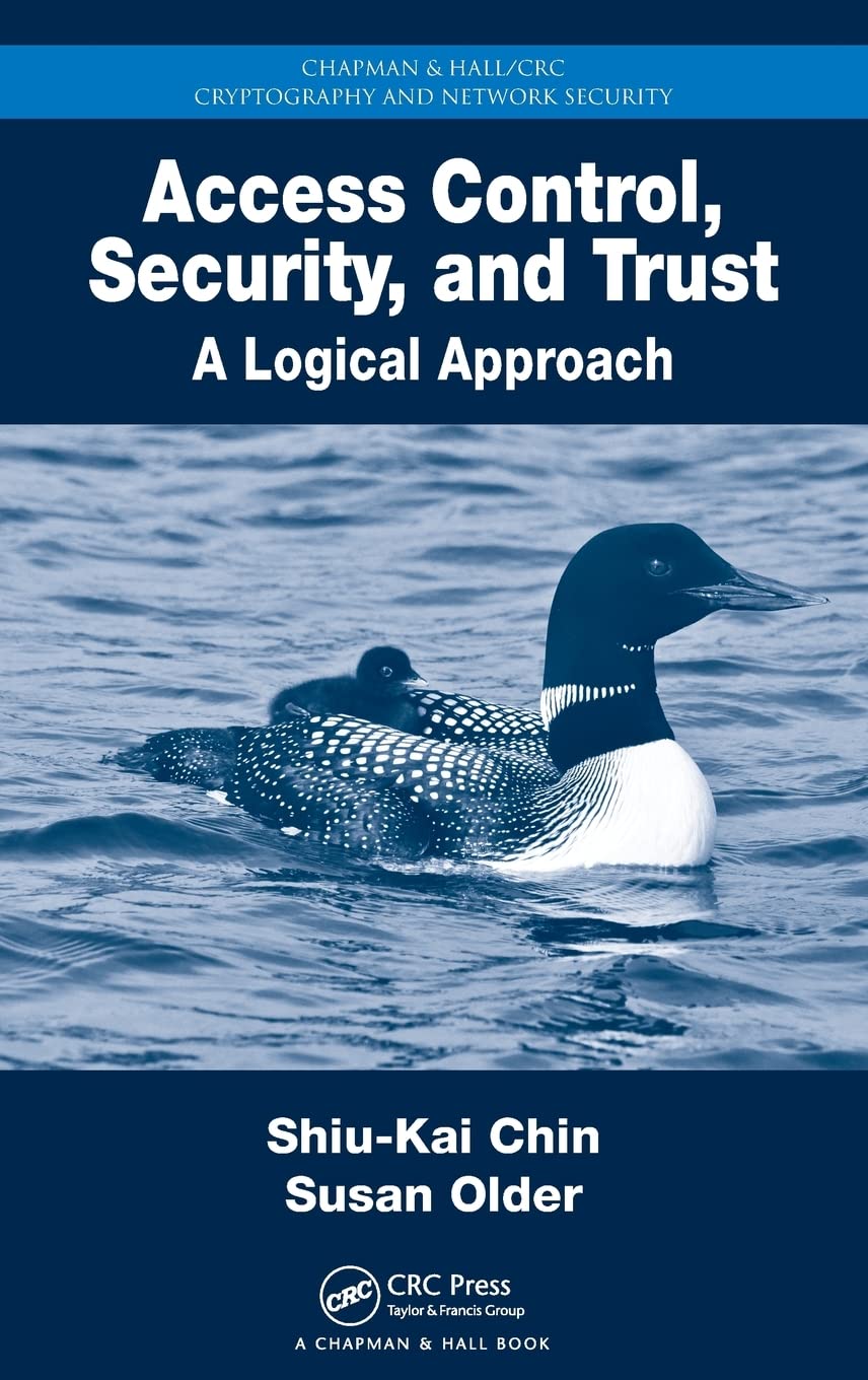 Access Control Security And Trust A Logical Approach Instructor Solution Manual Solutions 1st Edition Shiukai Chin