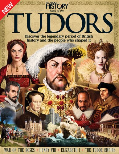 All About History Book Of The Tudors Discover The Legendary Period Of British History And The People Who Shaped It Various