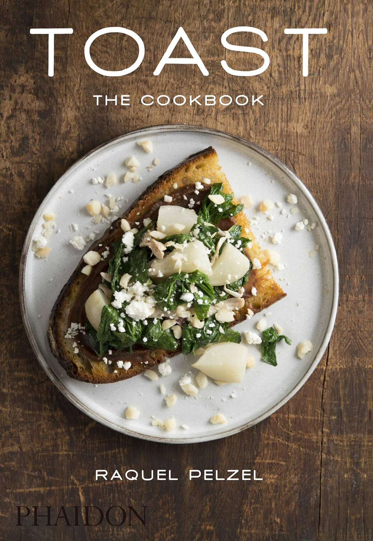 Toast The Cookbook Illustrated Raquel Pelzel Evan Sung