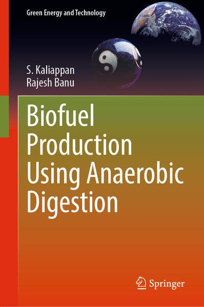 Biofuel Production Using Anaerobic Digestion Green Energy And Technology 1st Ed 2022 Kaliappan Sudalyandi
