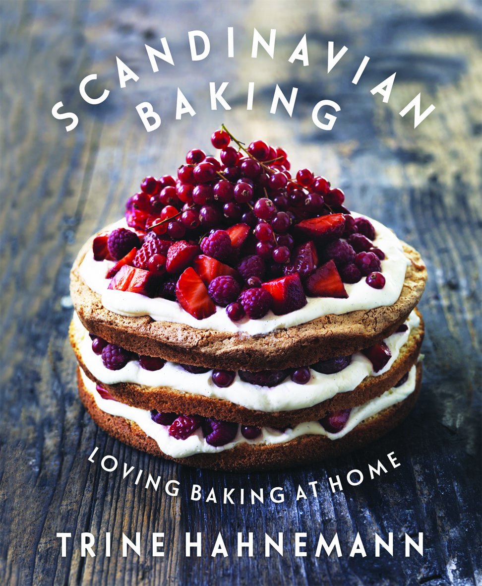 Scandinavian Baking Sweet And Savory Cakes And Bakes For Bright Days And Cozy Nights Trine Hahnemann
