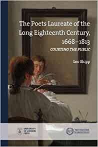 Poets Laureate In The Long Eighteenth Century 16681813 Leo Shipp