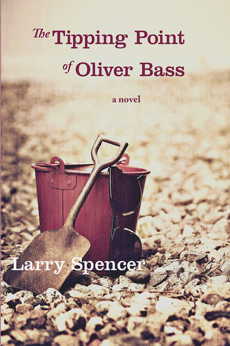 The Tipping Point Of Oliver Bass 1st Edition Larry Spencer