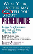 What Your Doctor May Not Tell You Abouttm Premenopause John R Lee