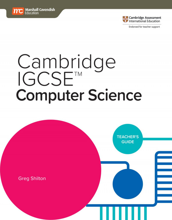 Cambridge Igcsetm Computer Science Teachers Guide Greg Shilton