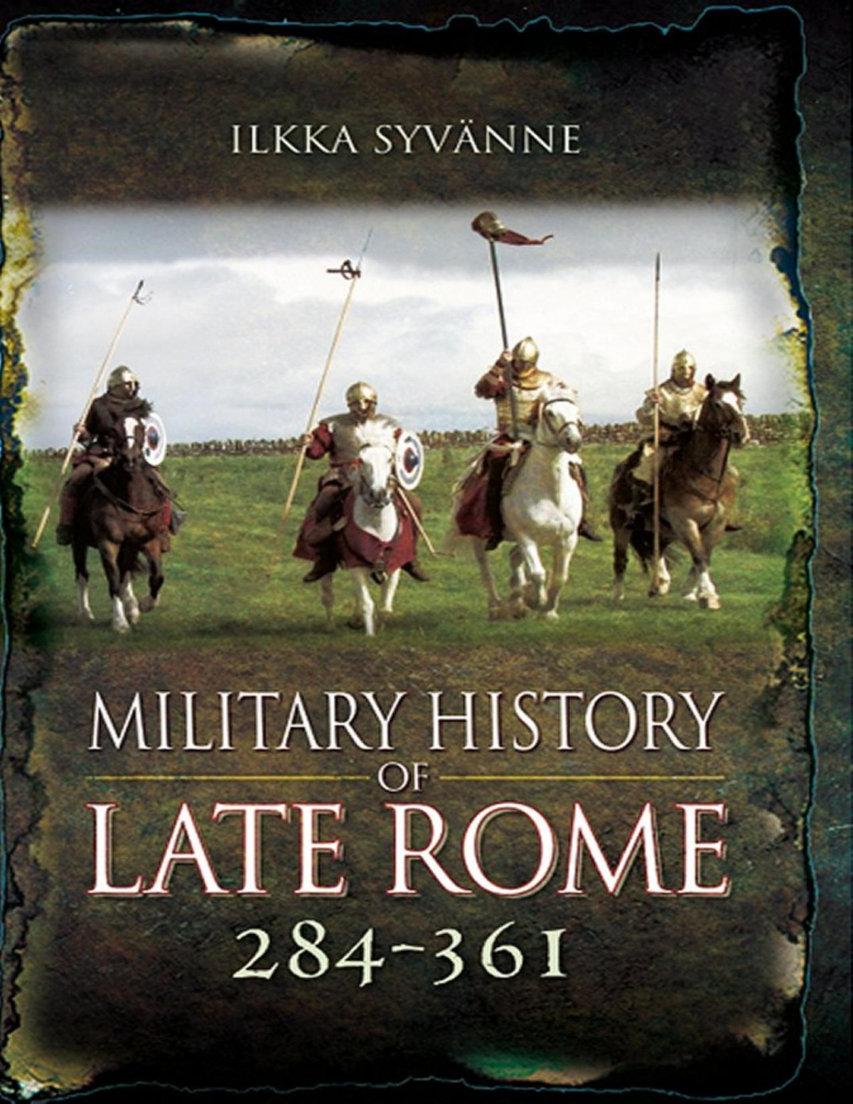 Military History Of Late Rome 284361 Ilkka Syvnne