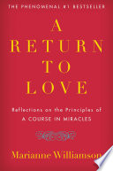Return To Love Reflections On The Principles Of A Course In Miracles Marianne Williamson