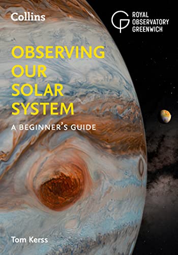 Observing Our Solar System A Beginners Guide Tom Kerss