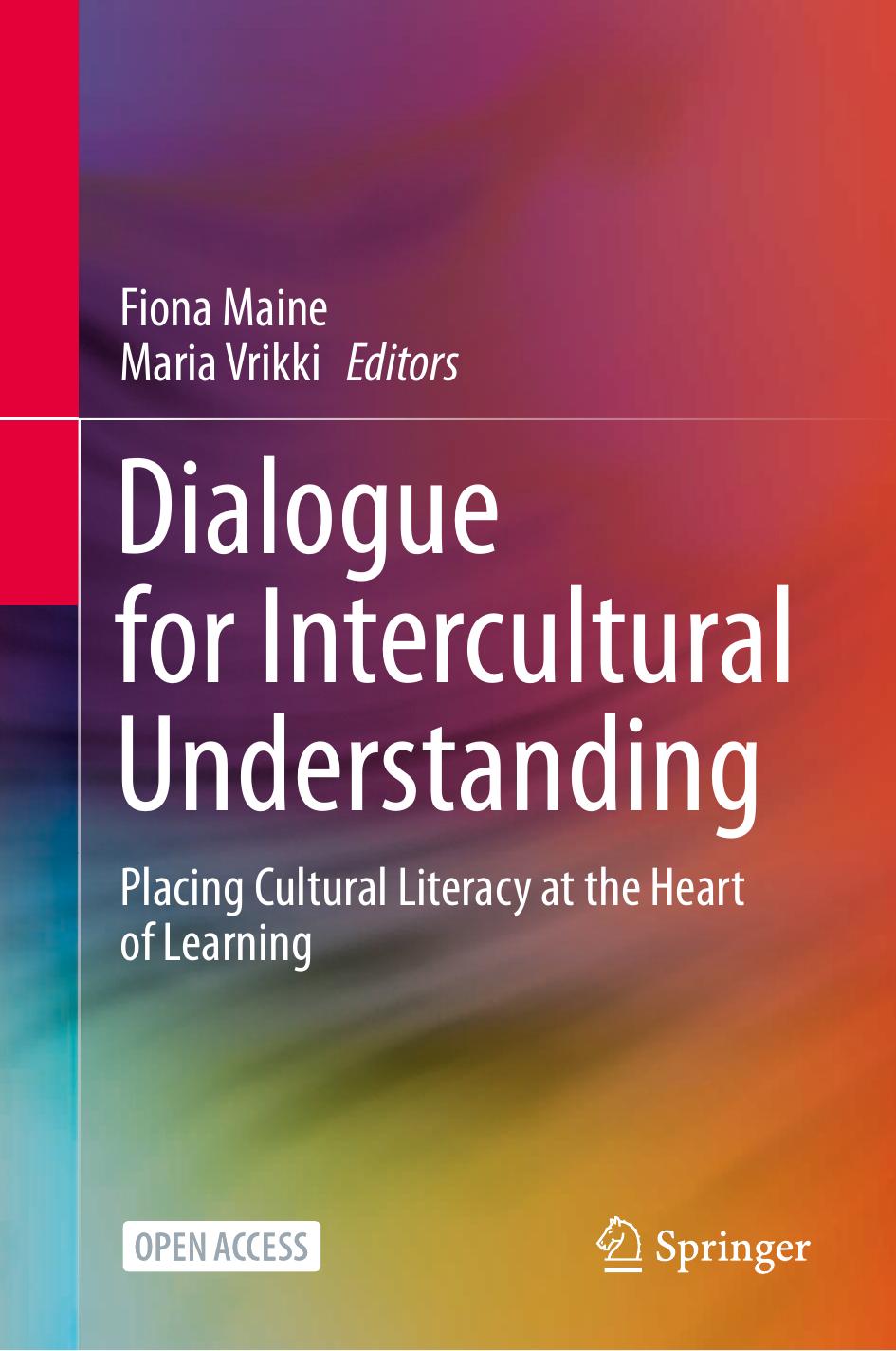 Dialogue For Intercultural Understanding Placing Cultural Literacy At The Heart Of Learning Fiona Maine
