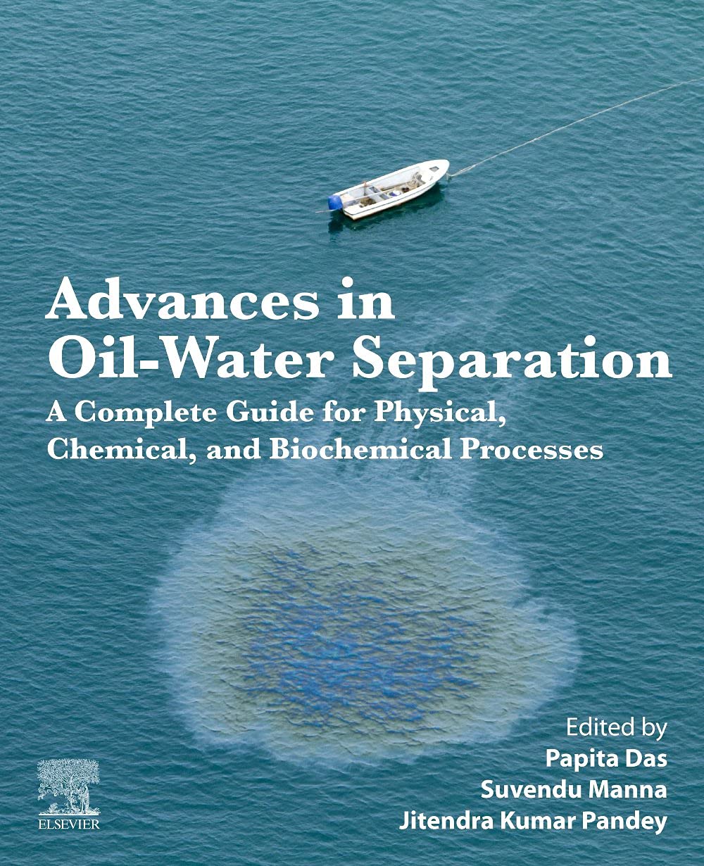 Advances In Oilwater Separation A Complete Guide For Physical Chemical And Biochemical Processes Papita Das