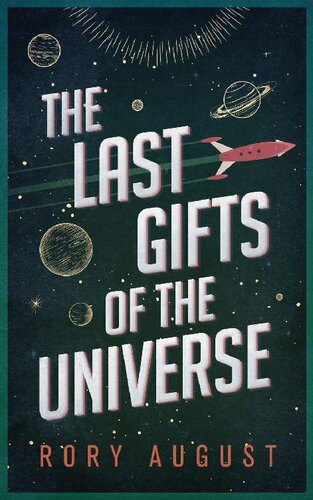 The Last Gifts Of The Universe Rory August