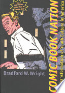 Comic Book Nation The Transformation Of Youth Culture In America Bradford W Wright