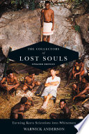 The Collectors Of Lost Souls Turning Kuru Scientists Into Whitemen Warwick Anderson