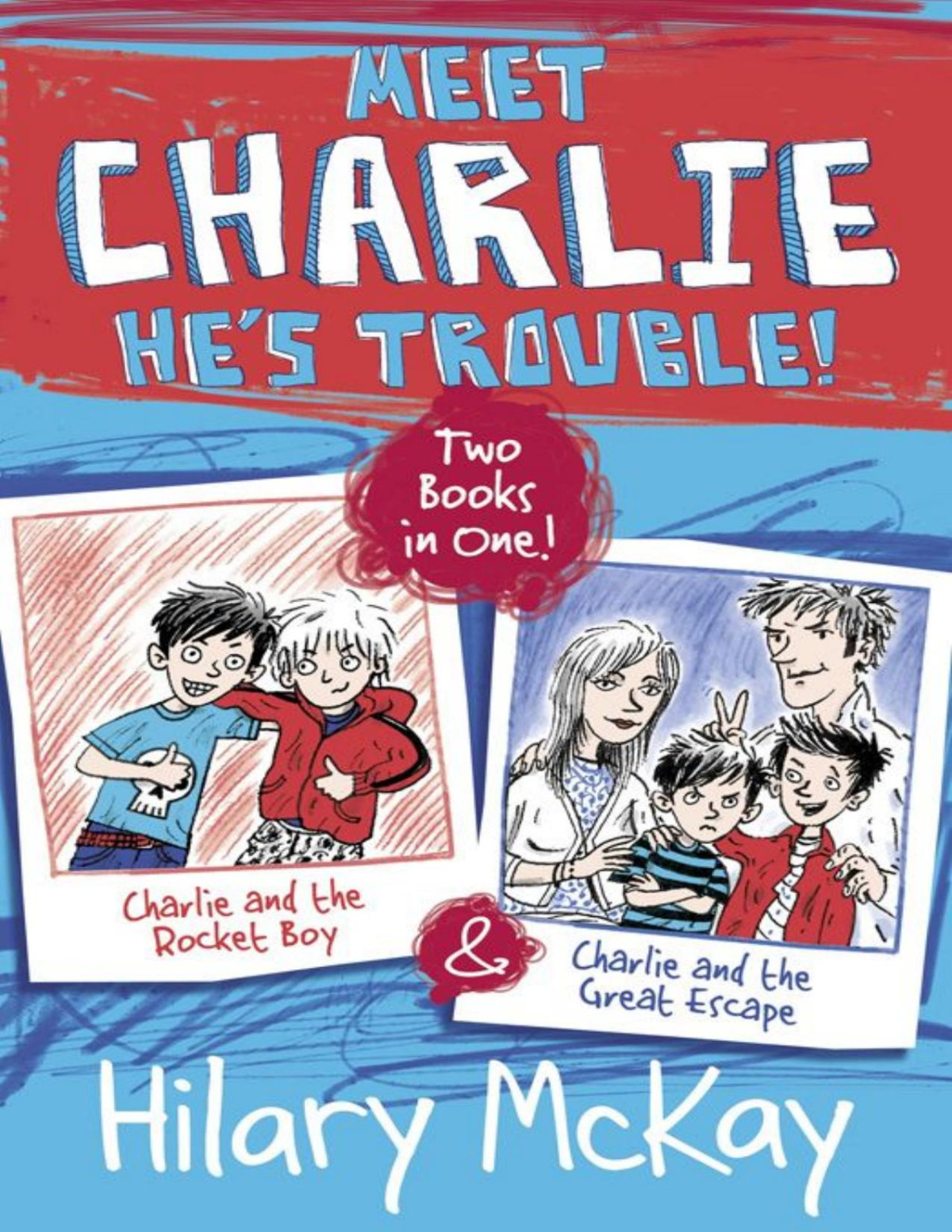 Charlie And The Rocket Boy Charlie And The Great Escape Hilary Mckay